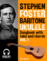 Stephen Foster - Baritone Ukulele Songbook with Tabs and Chords Vol.1