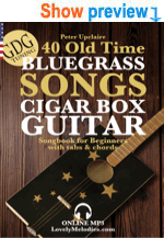 40 Old Time Bluegrass Songs - Cigar Box Guitar GDG Songbook for Beginners with Tabs and Chords