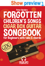Forgotten Children’s Songs - Cigar Box Guitar GDG Songbook For Beginners With Tabs and Chords