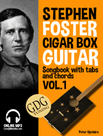 Stephen Foster - Cigar Box Guitar GDG Songbook with Tabs and Chords Vol.1