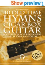 40 Old Time Hymns - Cigar Box Guitar GDG Songbook for Beginners with Tabs and Chords