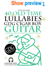 40 Old Time Lullabies - GDG Cigar Box Guitar Songbook for Beginners with Tabs and Chords