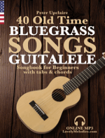 40 Old Time Bluegrass Songs - Guitalele Songbook for Beginners with Tabs and Chords