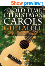 40 Old Time Christmas Carols - Guitalele Songbook for Beginners with Tabs and Chords
