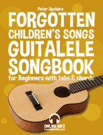 Forgotten Children’s Songs - Guitalele Songbook For Beginners  With Tabs and Chord