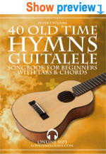 40 Old Time Hymns - Guitalele Songbook for Beginners with Tabs and Chords