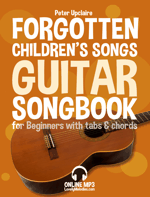 Forgotten Children’s Songs - Guitar Songbook For Beginners  With Tabs and Chord