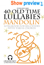 40 Old Time Lullabies - Mandolin Songbook for Beginners with Tabs and Chords