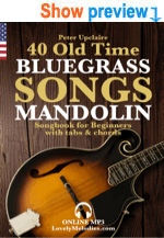40 Old Time Bluegrass Songs - Mandolin Songbook for Beginners with Tabs and Chords