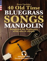 40 Old Time Bluegrass Songs - Mandolin Songbook for Beginners with Tabs and Chords