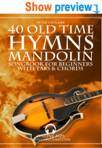 40 Old Time Hymns - Mandolin Songbook for Beginners with Tabs and Chords