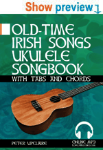 Old-Time Irish Songs - Ukulele Songbook for Beginners with Tabs and Chords
