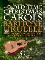 40 Old Time Christmas Carols - Baritone Ukulele Songbook for Beginners with Tabs and Chords 