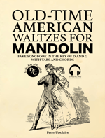 Old-Time American Waltzes for Mandolin - Fake Songbook in the key of D and G with Tabs and Chords 