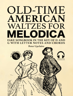 Old-Time American Waltzes for Melodica Fake Songbook in the key of D and G with Letter Notes and Chords