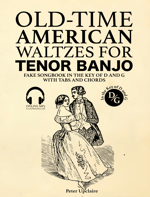 Old-Time American Waltzes for Tenor Banjo - Fake Songbook in the key of D and G with Tabs and Chords 