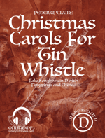 Christmas Carols For Tin Whistle Fake Songbook in D with Fingerings and Chords