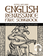 English Renaissance Fake Songbook - with chords for guitar, ukulele, mandolin, tenor banjo, guitalele, cigar box guitar in GDG and baritone ukulele